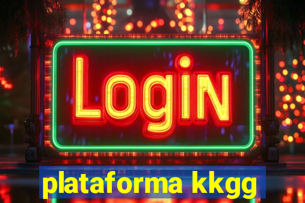 plataforma kkgg